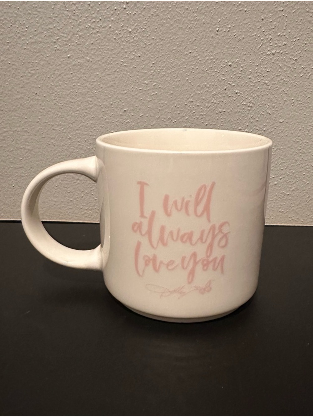 White Ceramic Mug- I Will Always Love You